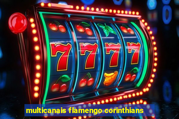 multicanais flamengo corinthians